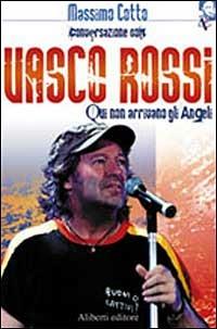 Qui non arrivano gli angeli - Vasco Rossi,Massimo Cotto - copertina