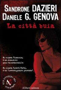 La città buia - Sandrone Dazieri,Daniele G. Genova - copertina