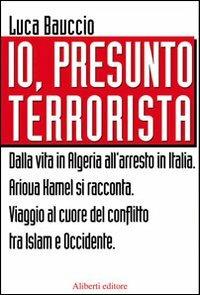 Io, presunto terrorista - Luca Bauccio - copertina