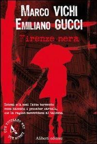 Firenze nera - Marco Vichi,Emiliano Gucci - copertina