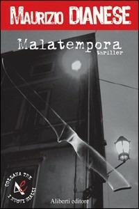 Malatempora - Maurizio Dianese - copertina