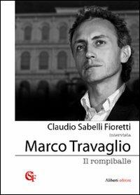 Il rompiballe - Claudio Sabelli Fioretti,Marco Travaglio - copertina
