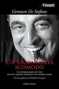Un giornalista scomodo - Gennaro De Stefano - copertina