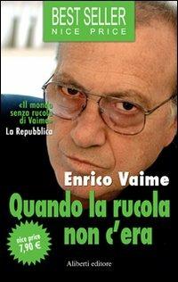 Quando la rucola non c'era - Enrico Vaime - copertina