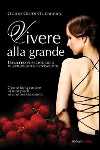 Vivere alla grande - Guido Guidi Guerrera - copertina