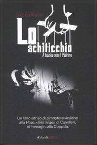 Lo schiticchio. A tavola con il Padrino - Guido Guidi Guerrera - copertina