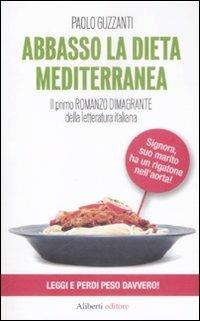 Abbasso la dieta mediterranea - Paolo Guzzanti - copertina