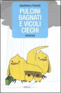 Pulcini bagnati e vicoli ciechi - Gianfranco Panvini - copertina
