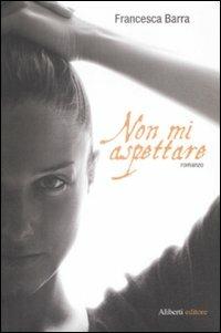 Non mi aspettare - Francesca Barra - copertina