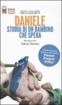 Daniele. Storia di un bambino che spera - Cinzia Lacalamita - copertina