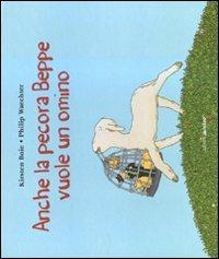 Anche la pecora Beppe vuole un omino. Ediz. illustrata - Kirsten Boie,Philip Waechter - copertina