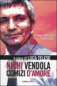 Nichi Vendola. Comizi d'amore - copertina