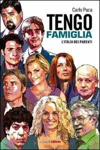 Tengo famiglia. L'Italia dei parenti - Carlo Puca - copertina