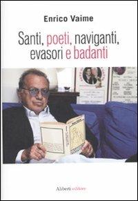 Santi, poeti, naviganti, evasori e badanti - Enrico Vaime - copertina