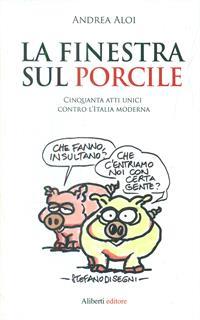La finestra sul porcile. 50 atti unici contro Italia