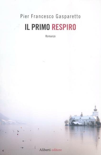Il primo respiro - Pier Francesco Gasparetto - copertina