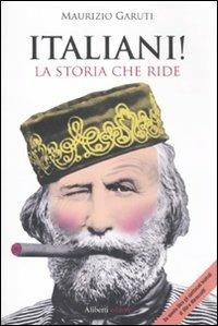 Italiani! La storia che ride - Maurizio Garuti - copertina