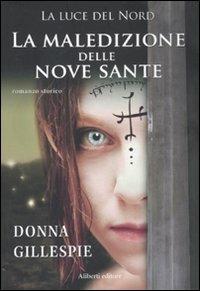 La maledizione delle nove sante. La luce del nord - Donna Gillespie - copertina