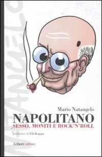 Napolitano! Sesso, moniti e rock 'n' roll - Mario Natangelo - copertina