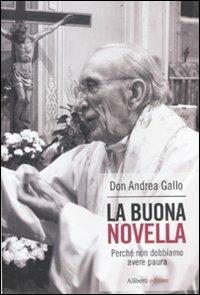 La buona novella. Perché non dobbiamo avere paura - Andrea Gallo - copertina