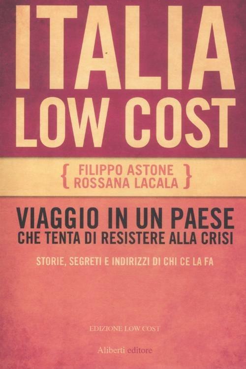 Italia low cost - Filippo Astone,Rossana Lacala - copertina