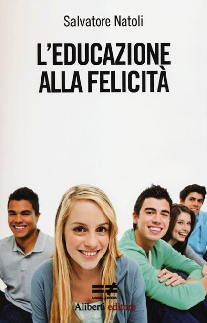 L'educazione alla felicità - Salvatore Natoli - copertina