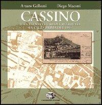 Cassino, una identità ritrovata, la città prima del 1944 - Arturo Gallozzi,Diego Maestri - copertina