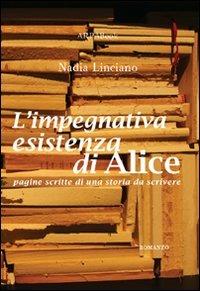 L' impegnativa esistenza di Alice - Nadia Linciano - copertina