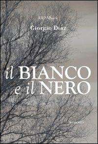 Il bianco e il nero - Giorgio Diaz - copertina
