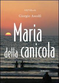 Maria della canicola - Giorgio Astolfi - copertina