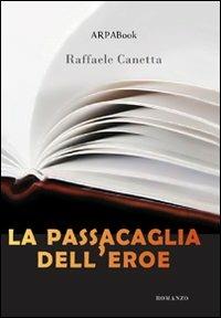 La passacaglia dell'eroe - Raffaele Canetta - copertina