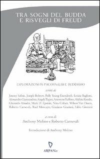 Tra sogni del Budda e risvegli di Freud. Esplorazioni in psicoanalisi e buddismo - copertina