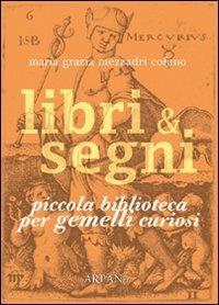 Libri & segni. Piccola biblioteca per gemelli curiosi - Maria Grazia Mezzadri Cofano - copertina