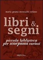 Libri & segni. Piccola biblioteca per scorpioni curiosi