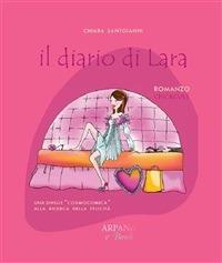 Il diario di Lara. Una single cosmocomica alla ricerca della felicità - Chiara Santoianni,P. Simone - ebook