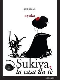 Sukiya, la casa da tè - Nyuka,P. Simone,F. Fasoli - ebook
