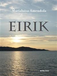Eirik - Marialuisa Amendola,P. Simone,F. Fasoli - ebook