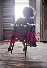 Anonima part time - Silvia Tagliaferri,Paco Simone - ebook