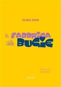 La fabbrica delle bugie - Gloria Bardi - ebook