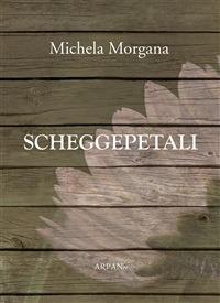 Scheggepetali - Michela Morgana,P. Simone - ebook