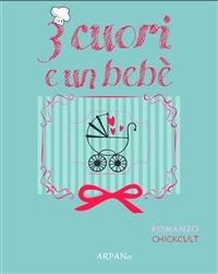 Tre cuori e un bebè - Silvia Mango,P. Simone,F. Fasoli - ebook