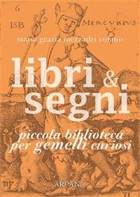 Libri & segni. Piccola biblioteca per gemelli curiosi - Maria Grazia Mezzadri Cofano,P. Simone - ebook