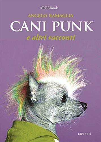 Cani punk e altri racconti - Angelo Ramaglia - copertina