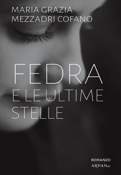 Fedra e le ultime stelle - Maria Grazia Mezzadri Cofano - copertina