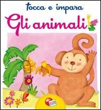 Tocca e impara gli animali. Ediz. illustrata - copertina