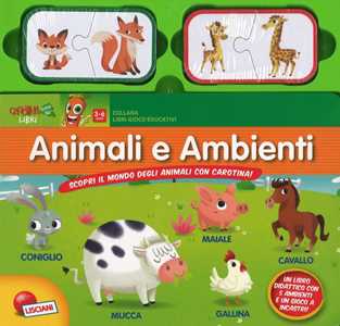 Animali e ambienti. Scopri il mondo degli animali con carotina