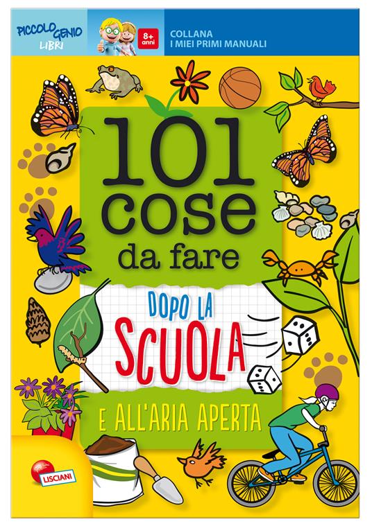 101 cose da fare dopo la scuola e all'aria aperta. Ediz. illustrata - copertina