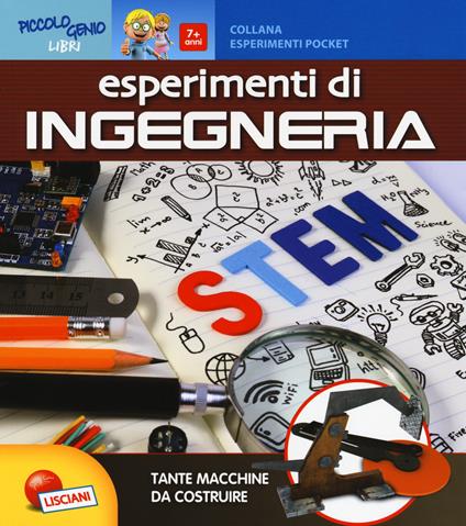 Esperimenti di ingegneria. Piccolo genio. Con gadget - Daniela Alvisi - copertina