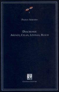 Diacronie. Arendt, Celan, Lévinas, Bloch - Paolo Amodio - copertina