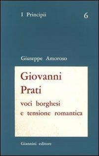 Giovanni Prati. Voci borghesi e tensione romantica - Giuseppe Amoroso - copertina